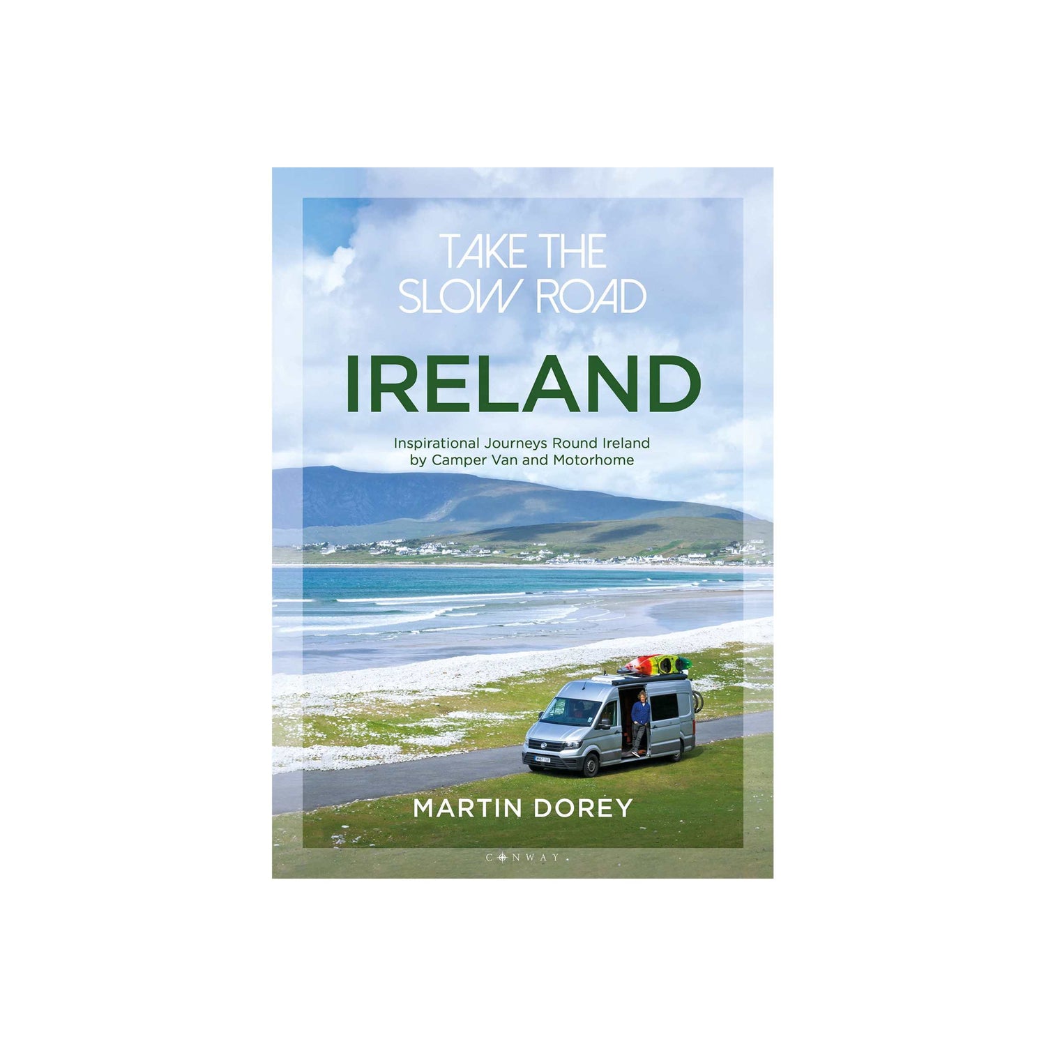 Take The Slow Road Ireland by Martin Dorey