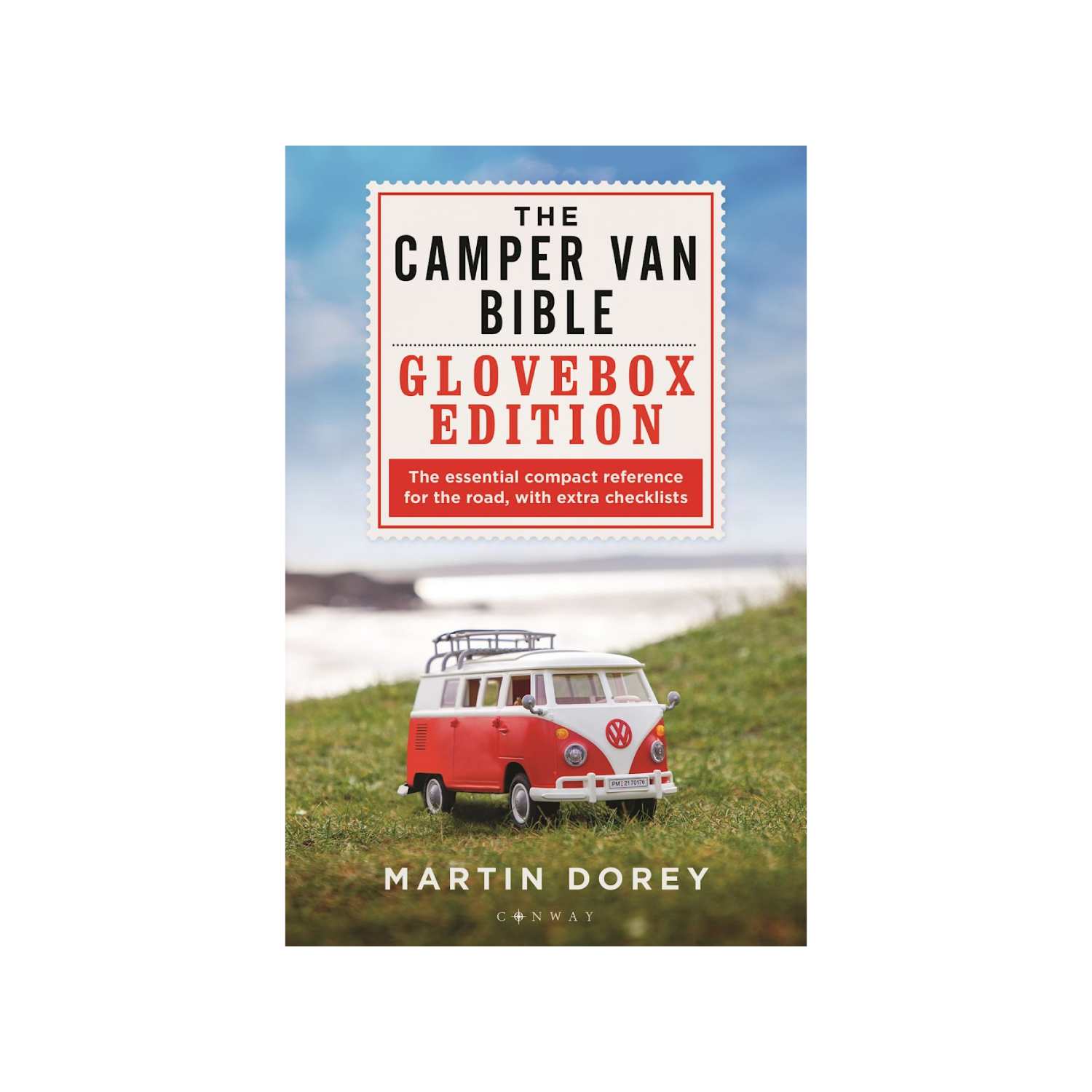 The Camper Van Bible: The Glovebox Edition by Martin Dorey